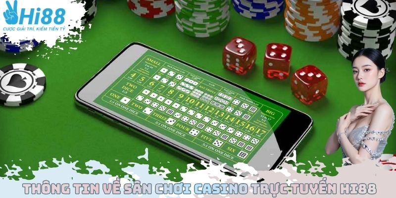 Thông tin về sân chơi Casino trực tuyến Hi88